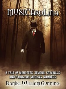 MUSICAroLina: A Tale of Monsters, Demons, Criminals and Fabulous Musical Numbers!, 9781619844537, Hardcover