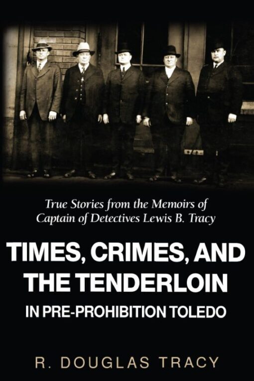 Times, Crimes, and the Tenderloin in Pre-Prohibition Toledo, 9781662953088, Hardcover