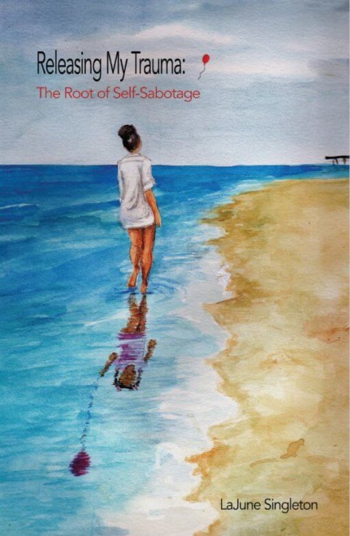 Releasing My Trauma: The Root of Self-Sabotage, 9781662918520, Paperback