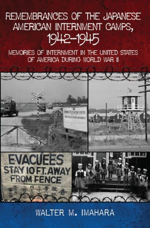 Remembrances of the Japanese American Internment Camps, 1942-1945, 9781662963049, Hardcover